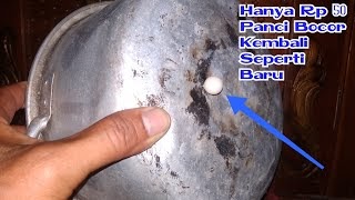Cara Menambal Panci Bocor - Solusi Untuk Memperbaiki Dandang Atau Panci