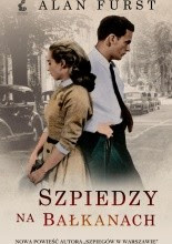 Szpiedzy na Bałkanach - Alan Furst
