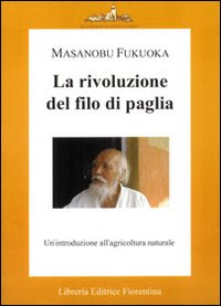 Più riguardo a La rivoluzione del filo di paglia Più riguardo a La rivoluzione del filo di paglia