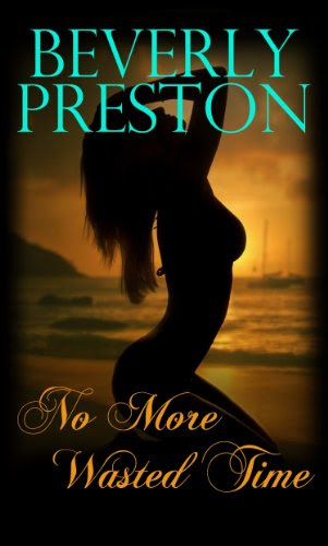 No More Wasted Time (The Mathews/Clemmins Family Series) by Beverly Preston No More Wasted Time (The Mathews/Clemmins Family Series) by Beverly Preston