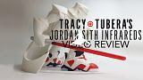 VIDEO REVIEW: Tracy Tubera's "Jordan Sith Infrareds"!