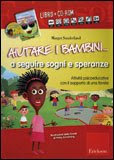 Aiutare i Bambini... a Seguire Sogni e Speranze + CD Rom