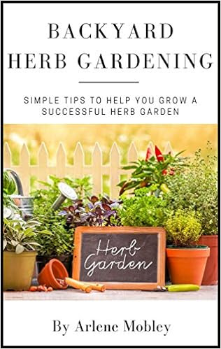  Backyard Herb Gardening: Simple Tips to Help You Grow a Successful Herb Garden