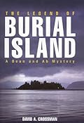 Buy The Legend of Burial Island (The Bean and Ab Mystery Series) by David Crossman from Amazon.com The Legend of Burial Island by David Crossman