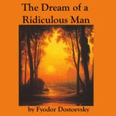 Φ. Ντοστογιέφσκι – Το όνειρο ενός γελοίου