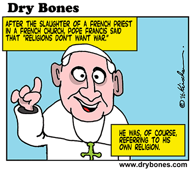 Dry Bones,Pope, Pope Francis,Islamic terror, Jihad, France, Political Correctness,