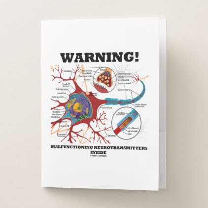 Warning! Malfunctioning Neurotransmitters Inside Pocket Folder