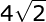 \large 4\sqrt{2}