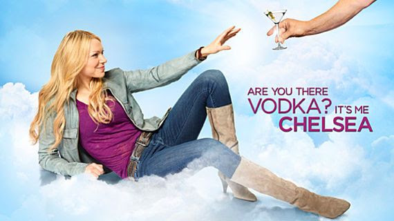 Are You There, Vodka? It's Me, Chelsea