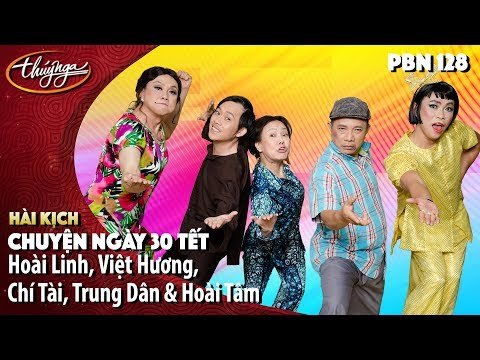 PBN 128 | Hài Kịch "Chuyện Ngày 30 Tết" - Hoài Linh, Chí Tài, Trung Dân, Hoài Tâm, Việt Hương