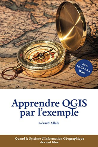 Telecharger Apprendre QGIS par l'exemple Quand le Système d