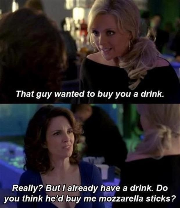 tina fey buy me mozzarella sticks, buy you a drink, tina fey funny, tina fey buy me a drink