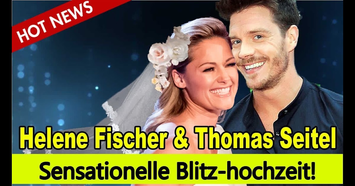 Ex freundin bilder thomas seitel Helene Fischer