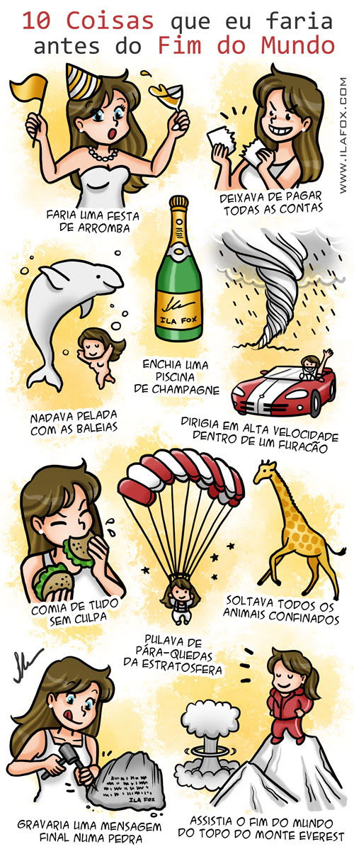 O que você faria antes do fim do mundo, 10 coisas que você faria antes do mundo acabar, fim do mundo, by ila fox