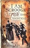 I am Scrooge: A Zombie Story for Christmas