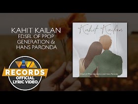 Kahit Kailan by Hans Paronda and Edsel of PPop Generation [Official Lyric Video]