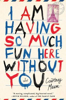 I Am Having So Much Fun Here Without You: A Novel