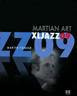 XLJAZZ 2009 o.l.v. Martin Fondse – 'Martian Art'