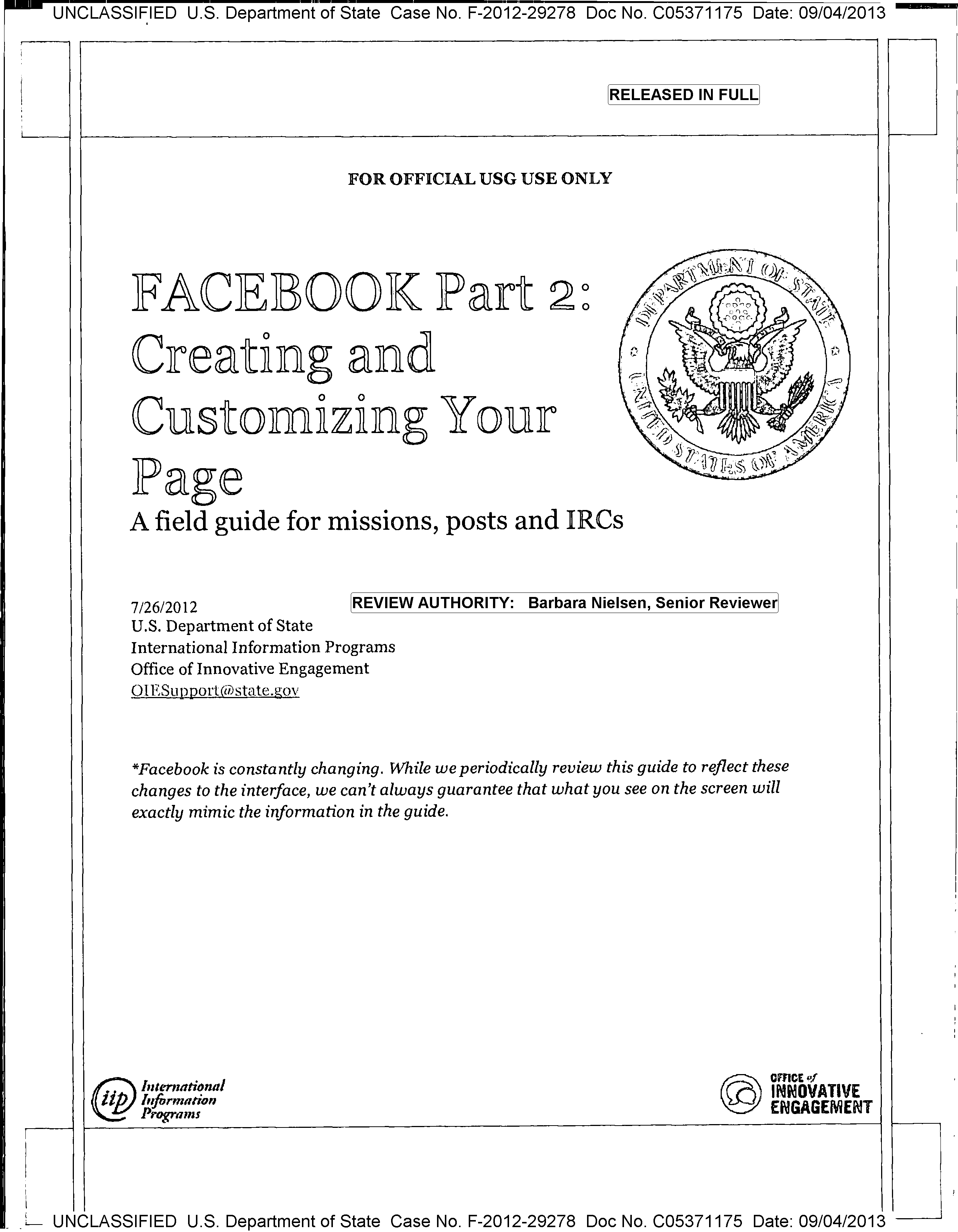 United States. Department of State. Facebook Part 2: Creating and Customizing Your Page - A field guide for missions, posts and IRCs. International Information Programs, Office of Innovative Engagement, Jul. 26, 2012. Judicial Watch v. U.S. State Department, Doc. No. C05371175, Case No. F-2012-29278, 09/04/2013.