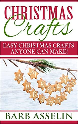  Christmas Crafts: Easy Christmas Crafts Anyone Can Make! 