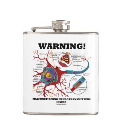 Warning! Malfunctioning Neurotransmitters Inside Flask