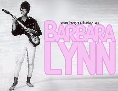 Saturday Soul: Barbara Lynn, "You'll Miss a Good Thing"
