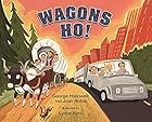 Wagons Ho! by George Hallowell