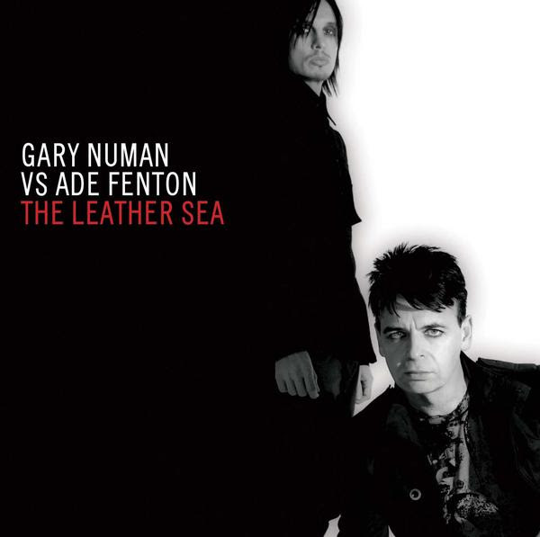 Ade Fenton feat Gary Numan - The Leather Sea