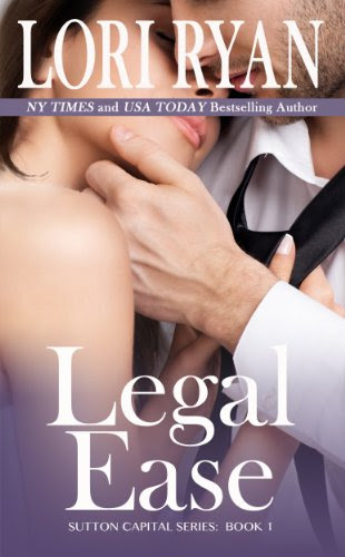 Legal Ease (Sutton Capital Series Contemporary Romance) by Lori Ryan Legal Ease (Sutton Capital Series Contemporary Romance) by Lori Ryan