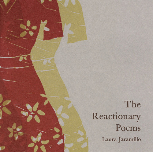 Laura Jaramillo The Reactionary Poems OLYWA PRESS