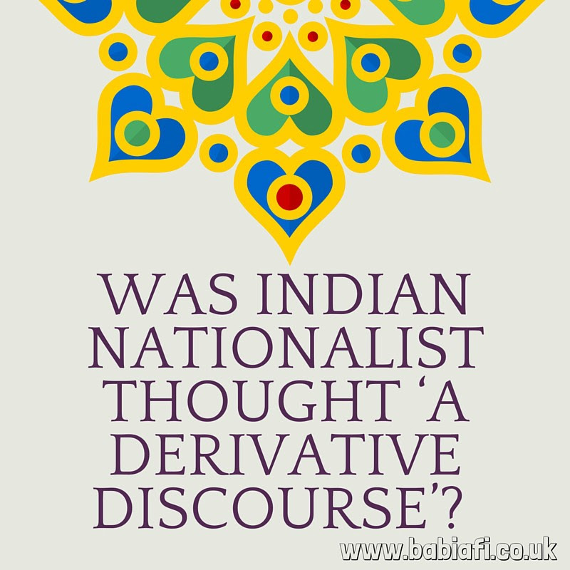Was Indian nationalist thought ‘a derivative discourse’?