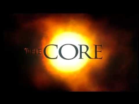 The Core Film / The Core (2003) - Musings From Us
