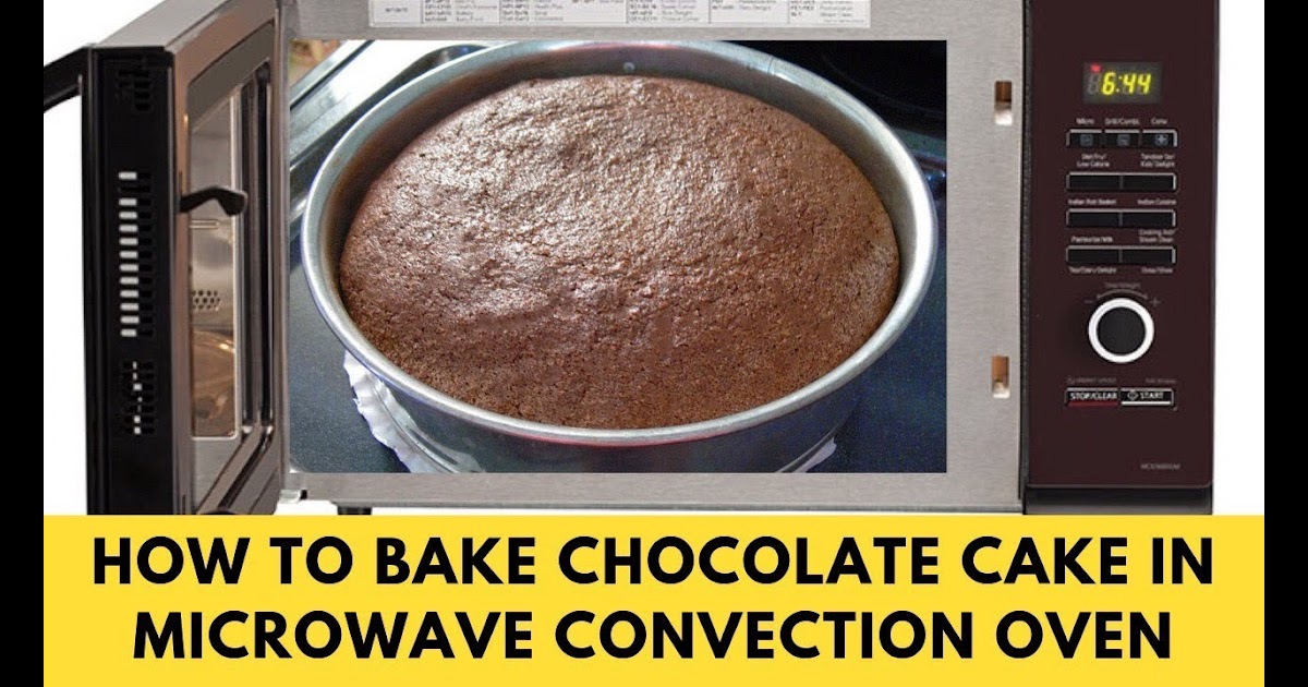 How To Use Microwave Convection Oven For Cake GreenStarCandy