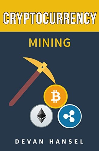 Download Now: Cryptocurrency Mining: The Complete Guide to ...