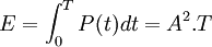 E = \int_0^T P(t)dt = A^2.T
