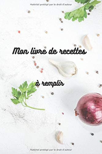 【Télécharger】 Mon livre de recettes à compléter Mon livre de recettes