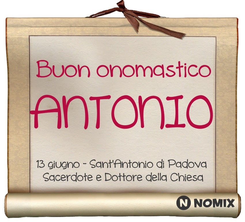 Buon Onomastico Antonio 13 giugno, Sant'Antonio ecco IMMAGINI, VIDEO jpg (850x770)