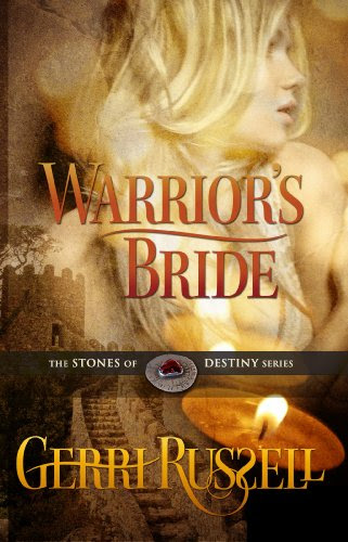 Warrior's Bride (The Stone of Destiny Series) by Gerri Russell Warrior's Bride (The Stone of Destiny Series) by Gerri Russell
