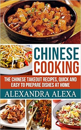  Chinese Cooking: The Chinese Takeout Recipes, Quick & Easy to Prepare Dishes At Home