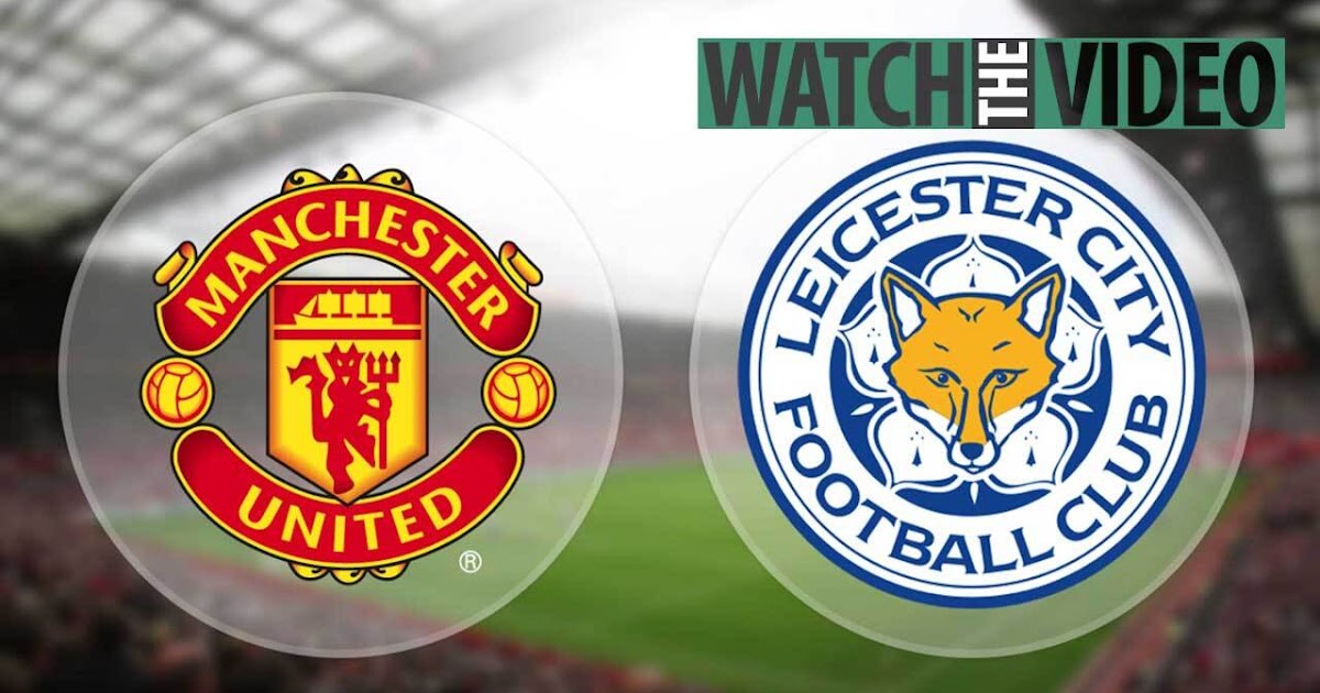 Man U Vs Leicester Live / Premier League Live Manchester