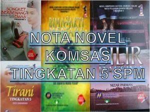 Nota KOMSAS Tingkatan 5 (Novel)