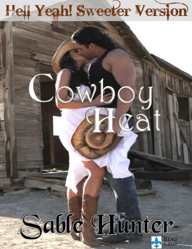Cowboy Heat (Hell Yeah! Sweeter Version Book 1) by Sable Hunter Cowboy Heat (Hell Yeah! Sweeter Version Book 1) by Sable Hunter