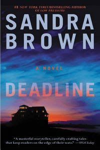 Deadline by Sandra Brown Deadline by Sandra Brown