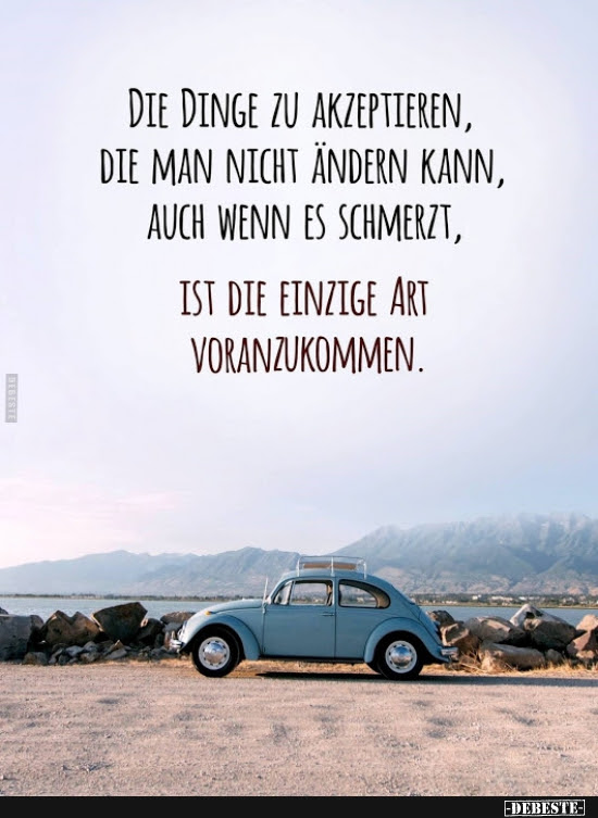 Best Ever Dinge Akzeptieren Die Man Nicht ändern Kann Spruch zitate geburtstag