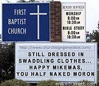 Photo: Church Sign says, ''STILL WRAPPED IN SWADDLING CLOTHES... HAPPY MIKEMAS, YOU HALF NAKED MORON''
