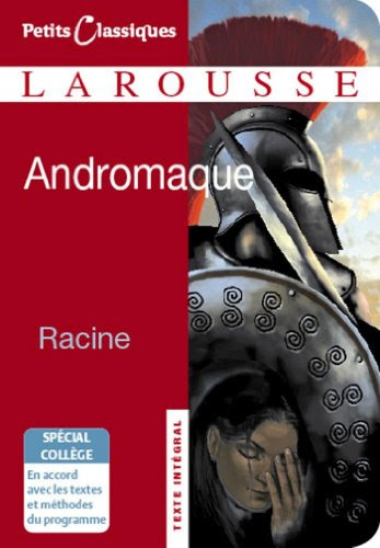 Andromaque (Collège) (Petits Classiques Larousse t. 16)