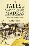  Tales of Old and New Madras - S. Muthiah - Book Review