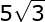 \large 5\sqrt{3}
