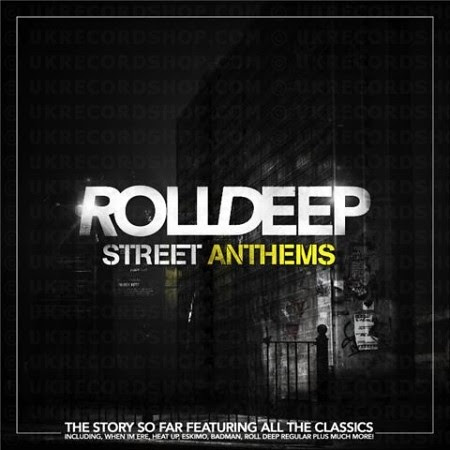 roll deep street anthems