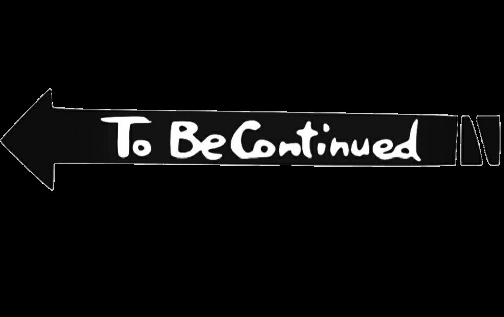 To Be Continued Meme Png - Photos Idea